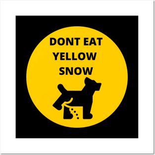 D'ont eat yellow snow Posters and Art